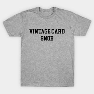 Vintage Card Snob - Black Lettering T-Shirt